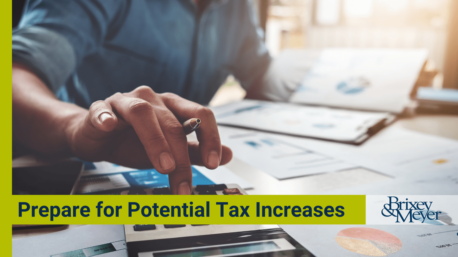 Prepare for Potential Tax Increases